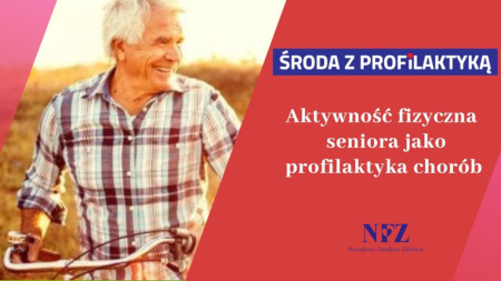 Po lewej stronie: uśmiechnięty starszy mężczyzna w kraciastej koszuli<br/>Po prawej stronie: na czerwonym tle : środa z profilaktyką - aktywność fizyczna dla seniora jako profilaktyka chorób <br/>