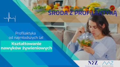 Zdjęcie – Kobieta w ciąży jedząca sałatkę w tle stół z warzywami. Napis – Profilaktyka od najmłodszych lat. Kształtowanie nawyków żywieniowych. Logo NFZ i Ministerstwa Zdrowia