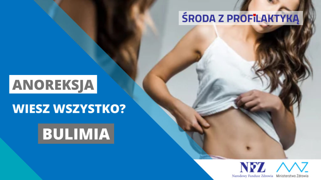 tekst: "Środa z profilaktyką, Anoreksja, bulimia - zaburzenia odżywiania"