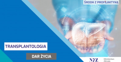 Transplantologia - Dar życia- Środa z Profilaktyką