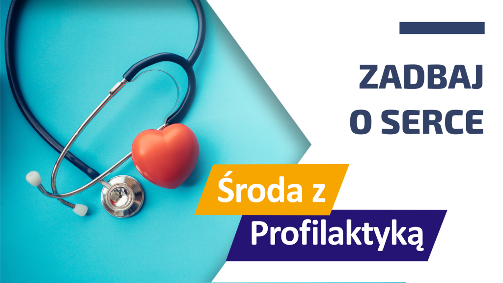 Tekst: Zadbaj o serce, środa z profilakttyką 