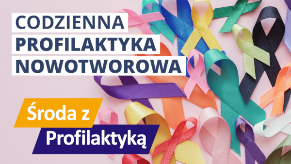 Tekst: Codzienna profilaktyka nowotworowa  - Środa z Profilaktyką