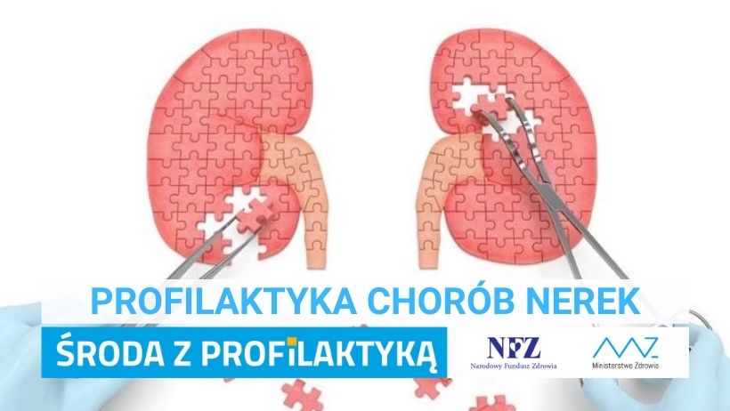 Zdjęcie – grafika przedstawia nerki ułożone z puzzli. W każdej nerce brakuje kilku elementów układanki. Napis – Profilaktyka Chorób Nerek,  Środa z profilaktyką, logo NFZ i Ministerstwa Zdrowia