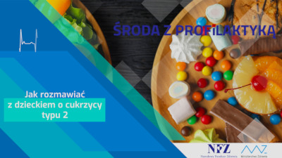 Zdjęcie – talerz ze słodyczami. Napis – Jak rozmawiać z dzieckiem o cukrzycy typu 2. Logo NFZ i Ministerstwa Zdrowia