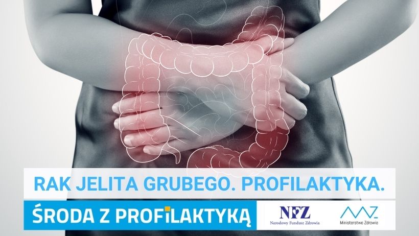 Zdjęcie w tle – dłoń trzymająca endoskop. Napis – Profilaktyka Raka Jelita Grubego,  Środa z profilaktyką, logo NFZ i Ministerstwa Zdrowia