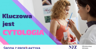 Tekst.:Rak szyjki macicy – kluczowa jest cytologia - Środa z Profilaktyką w OW NFZ