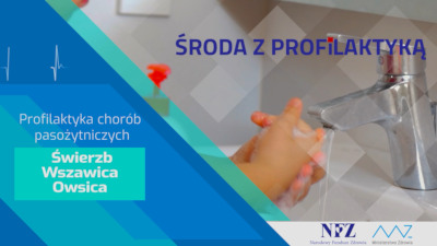 Zdjęcie – zbliżenie na dłonie w trakcie mycia. Napis – Profilaktyka chorób pasożytniczych. Owsica, wszawica, świerzb., logo NFZ i Ministerstwa Zdrowia