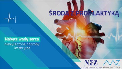Zdjęcie - obraz ludzkiego serca na niebieskim tle. Napis – Nabyte wady serca, niewyleczone choroby infekcyjne, Środa z profilaktyką, logo NFZ i Ministerstwa Zdrowia