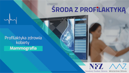 Zdjęcie – kobieta w trakcie wykonywanej mammografii. Napis – Profilaktyka zdrowia kobiety -Mammografia, Środa z profilaktyką, logo NFZ i Ministerstwa Zdrowia