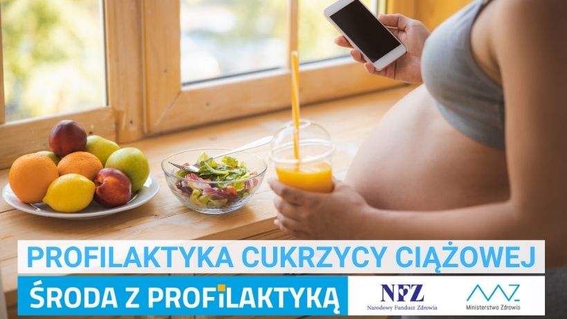 Zdjęcie – kobieta w ciąży nalewa sobie szklankę soku. Napis – Profilaktyka cukrzycy ciążowej,  Środa z profilaktyką, logo NFZ i Ministerstwa Zdrowia