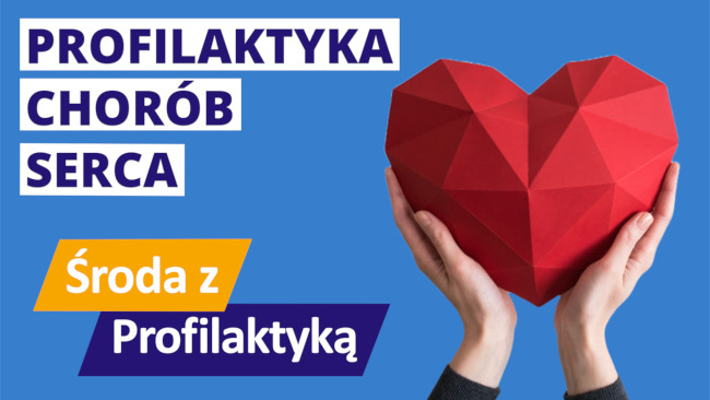 Profilaktyka chorób serca  - Środa z Profilaktyką