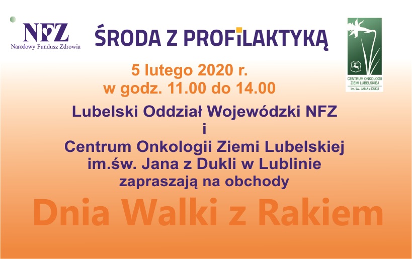 Plakat Środa z profilaktyką. Pod spodem napis 5 lutego 2020 roku w godzinach od 11:00 do 14:00 Lubelski NFZ i Centrum Onkologii Ziemi Lubelskiej imienia świetego Jana z Dukli w Lublinie zapraszają na obchody dnia walki z rakiem.