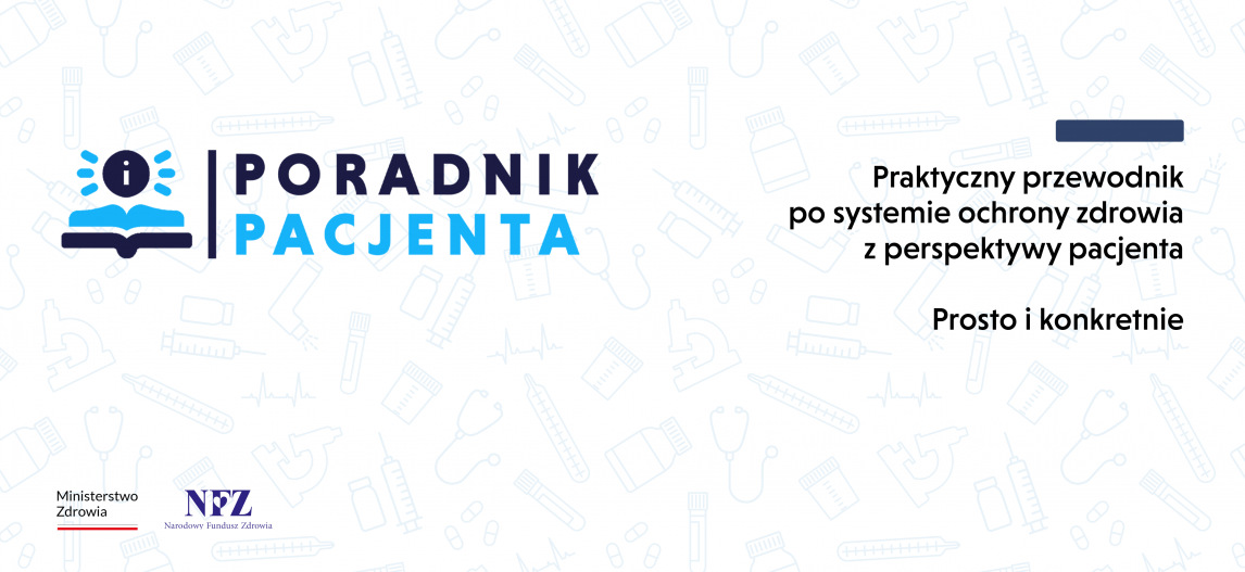 Tekst: Poradnik Pacjenta Praktyczny przewodnik po ochronie zdrowia z perspektywy pacjenta. Prosto i konkretnie.